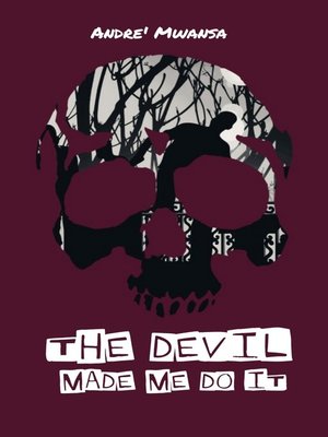 cover image of The Devil Made Me Do It